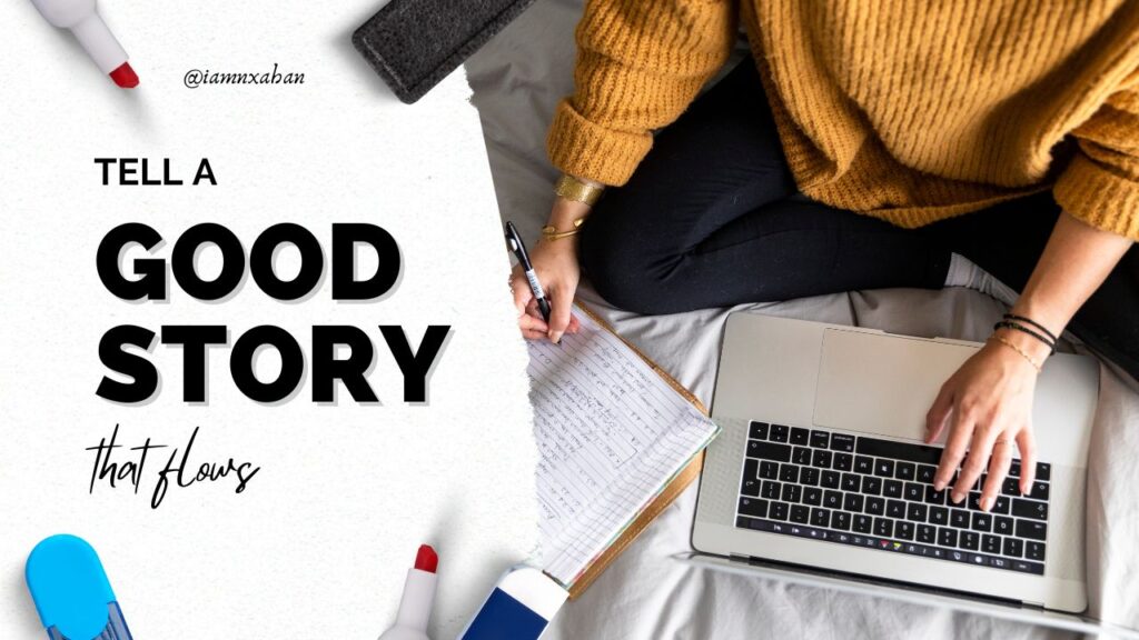 Tell a Good Story That Flows